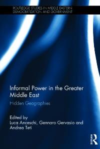 Book Cover: Informal Power in the Greater Middle East - Hidden Geographies