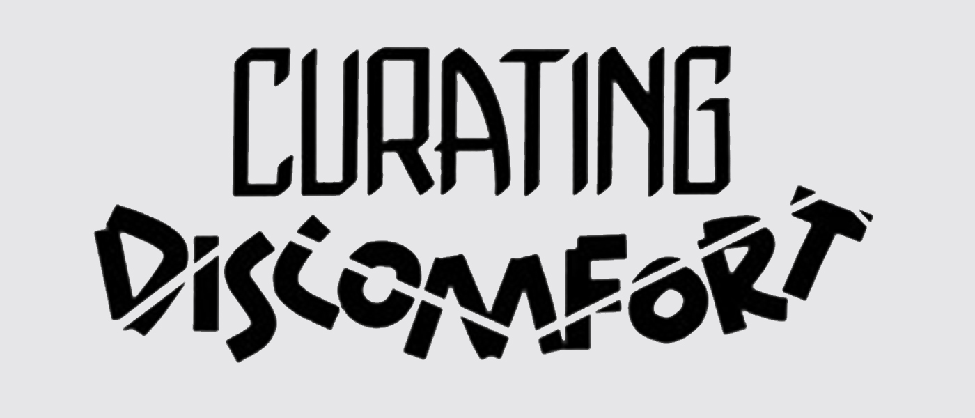 Curating Discomfort